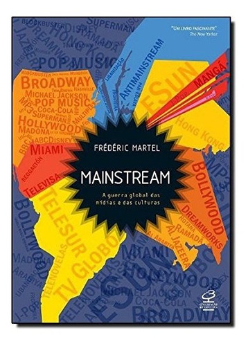 Mainstream: A Guerra Global Das Mídias E Das Culturas: A Gue