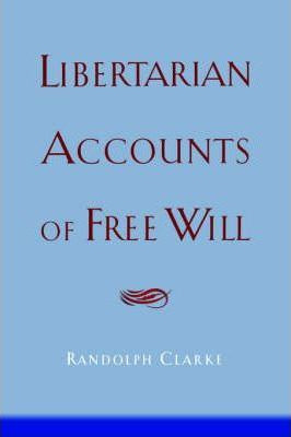Libro Libertarian Accounts Of Free Will - Randolph Clarke