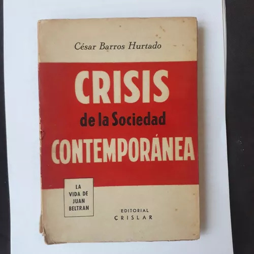 Crisis De La Sociedad Contemporánea(la Vida De Juan Beltrán)