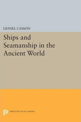 Libro Ships And Seamanship In The Ancient World - Lionel ...