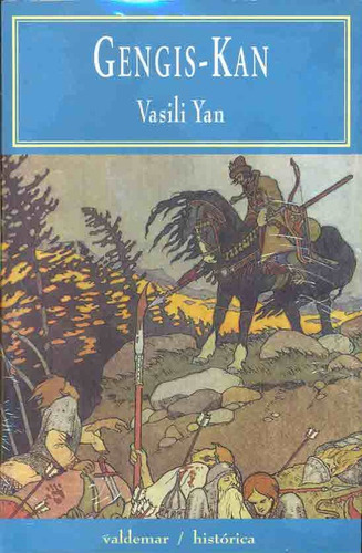 Gengis Kan, De Yan Vasili. Serie N/a, Vol. Volumen Unico. Editorial Valdemar Ediciones, Tapa Blanda, Edición 1 En Español, 2003