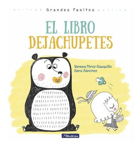 Libro Dejachupetes Grandes Pasitos Album Ilustrado,el - P...