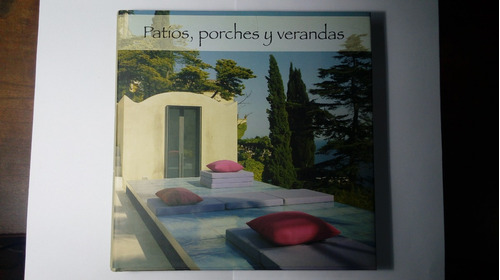 Libro Patios Porches Y Verandas