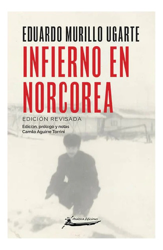 Inferno En Norcorea - Eduardo Murillo Ugarte