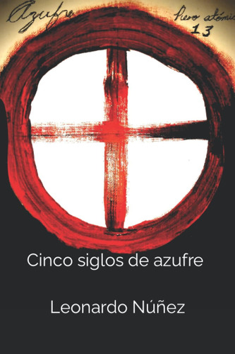 Libro: Cinco Siglos De Azufre (spanish Edition)
