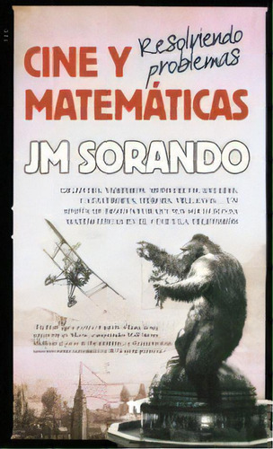 Cine Y Matematicas: Resolviendo Problemas - Jose Mar, De Jose Maria Sorando Muzas. Editorial Almuzara En Español