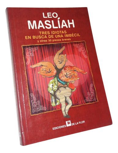 Tres Idiotas En Busca De Una Imbecil - Leo Masliah