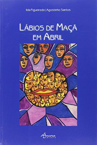 Libro Labios De Macã Em Abril - Figueiredo, Ilda: Santos,