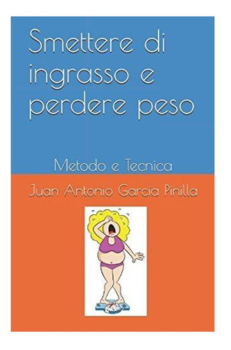 Libro: Deja De Subir De Peso Y Adelgazar: Método Y Técnica
