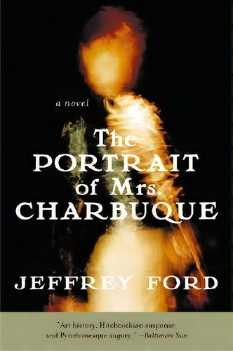 The Portrait Of Mrs. Charbuque, De Jeffrey Ford. Editorial William Morrow Company, Tapa Blanda En Inglés