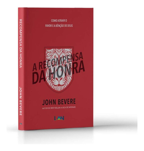 Libro: A Recompensa Da Honra: Como Atrair O Favor E A Bencao