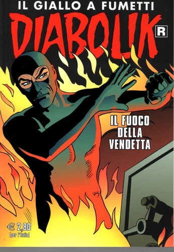Diabolik R - N° 716 - Il Fuoco Della Vendetta - 132 Páginas - Em Italiano - Editora Astorina - Formato 12 X 17 - Capa Mole - 2021 - Bonellihq Cx478 J23