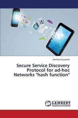 Secure Service Discovery Protocol For Ad-hoc Networks Has...