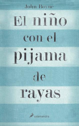Libro: El Niño Con El Pijama De Rayas. Boyne, John. Salamand