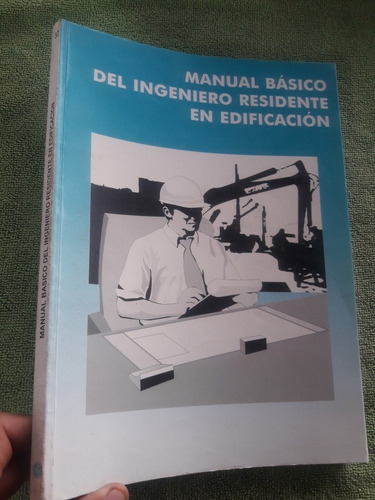 Libro Manual Básico Del Ingeniero Residente En Edificación
