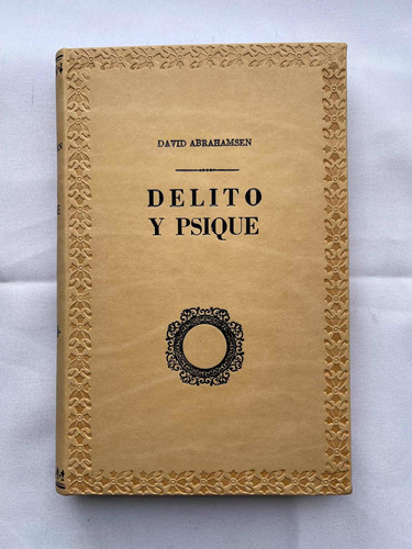 Delito Y Psique David Abrahamsen 1ª Edición Pasta Dura 1946