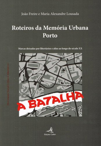 Roteiros Da Memória Urbana: Portomarcas Deixadas Por Libert