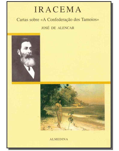 Iracema - Cartas Sobre A Confederação Dos Tamoios, De Alencar, José De. Editora Almedina Em Português