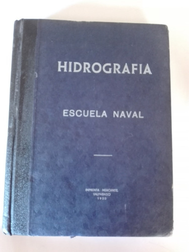 Libro Hidrografía, Escuela Naval, 1950 (Usado)