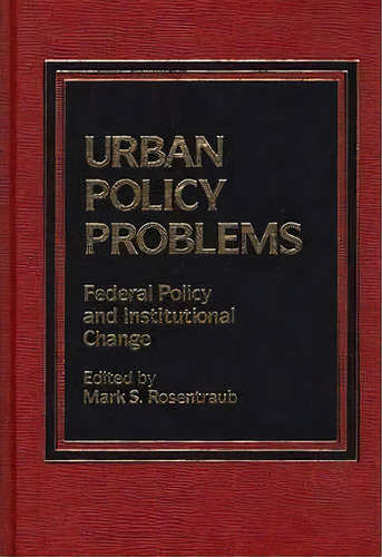 Urban Policy Problems, De Mark S. Rosentraub. Editorial Abc Clio, Tapa Dura En Inglés