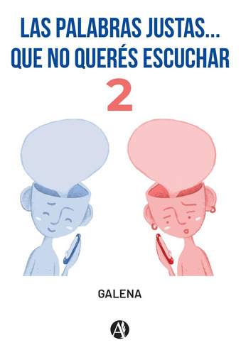 Las Palabras Justas Que No Querés Escuchar 2, De Galena. Editorial Autores De Argentina, Tapa Blanda En Español, 2022