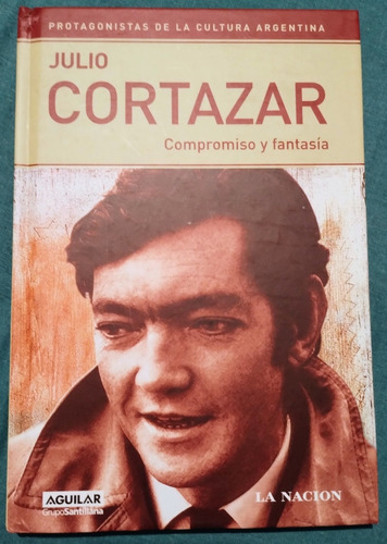 Libro De Julio Cortázar:  Compromiso Y Fantasía 