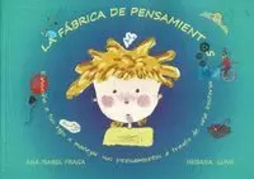 La Fábrica De Pensamientos - Fraga Sánchez, Ana Isabel  - *