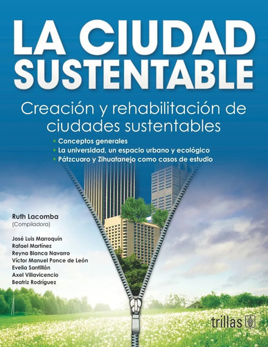 La Ciudad Sustentable Creación Y Rehabilitación Trillas
