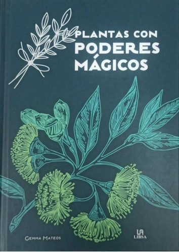 Plantas Con Poderes Magicos, De Gemma Mateos. Editorial Libsa, Tapa Blanda, Edición 1 En Español