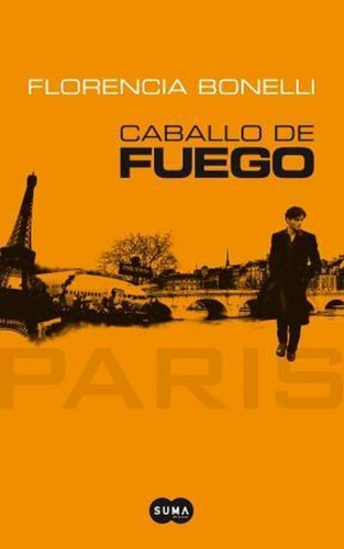 Paris Caballo De Fuego - Florencia Bonelli