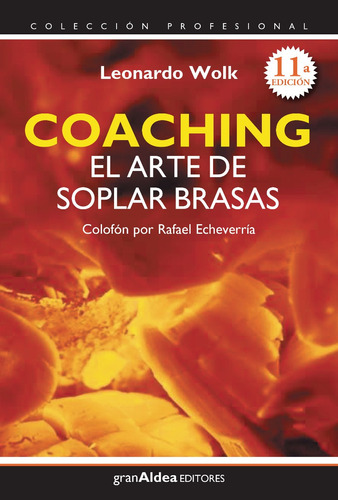 Coaching, El Arte De Soplar Brasas - Leonardo Wolk