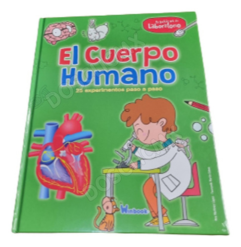 Libro El Cuerpo Humano Practicas Laboratorio 25 Experimentos