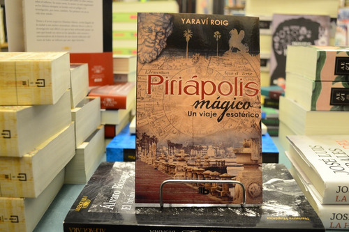 Piriapolis Mágico Un Viaje Esotérico. Yaravi Roig.  
