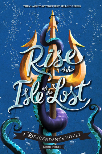 Rise Of The Isle Of The Lost: A Descendants Novel Kel Edicio