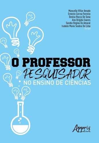 O professor-pesquisador no ensino de ciências, de Lima, Isabela Maria Seabra De. Appris Editora e Livraria Eireli - ME, capa mole em português, 2020