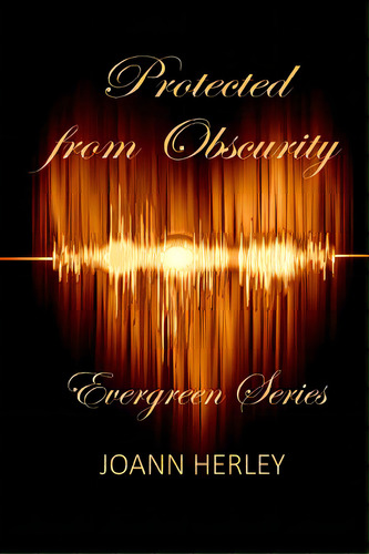 Protected From Obscurity, De Herley, Joann. Editorial Lightning Source Inc, Tapa Blanda En Inglés