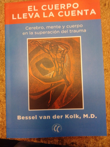 Bessel Van Der Kolk - El Cuerpo Lleva La Cuenta 