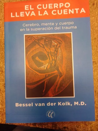Bessel Van Der Kolk - El Cuerpo Lleva La Cuenta