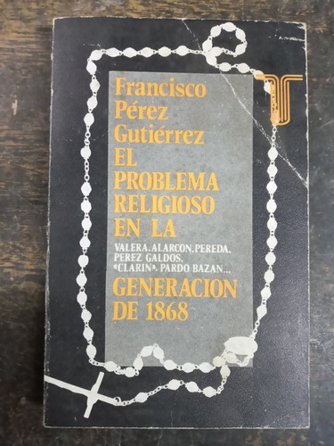 El Problema Religioso En La Generacion De 1868 * Gutierrez *