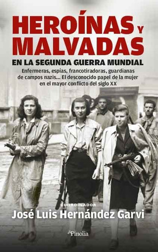 Libro Heroínas Y Malvadas En La Segunda Guerra Mundial