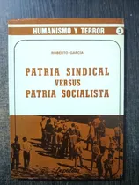 Comprar Patria Sindical Versus Patria Socialista - Garcia
