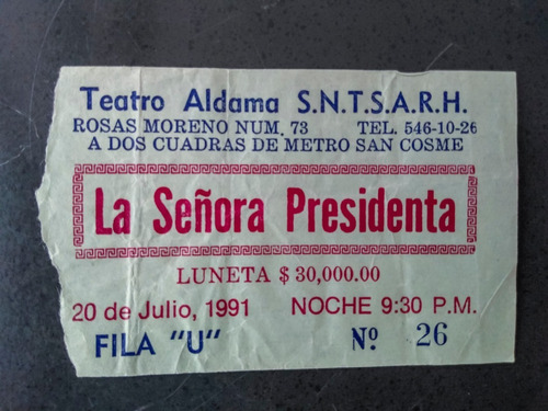 Boleto Teatro Aldama La Señora Presidenta De 1991