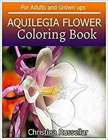 Aquilegia Flower Coloring Book For Adults And Grown Ups Aqui