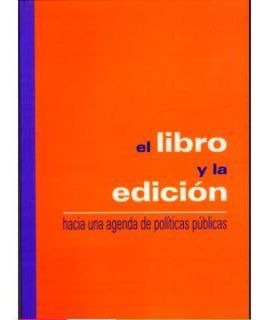 El Libro Y La Edición Hacia Una Agenda De Políticas Públicas