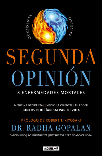 Segunda opinión: 8 enfermedades mortales, de Gopalan, Radha. Serie Salud Editorial Aguilar, tapa blanda en español, 2018