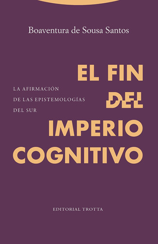 El Fin Del Imperio Cognitivo: La Afirmacion De Las Epistemol