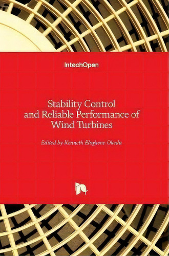 Stability Control And Reliable Performance Of Wind Turbines, De Kenneth Eloghene Okedu. Editorial Intechopen, Tapa Dura En Inglés
