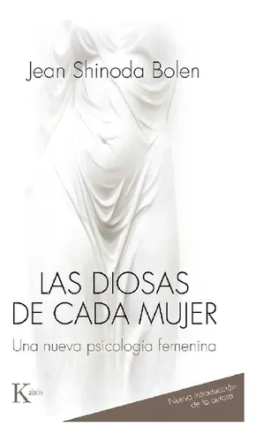 comprar Las Diosas De Cada Mujer, de Jean Shinoda Bolen. Editorial Kairos, tapa blanda en español, 2017