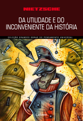 Da Utilidade E Do Inconveniente Da História Para A Vida