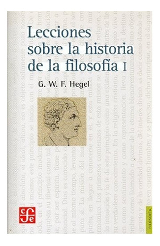 Imagen 1 de 1 de Lecc Historia Filosofia 1 - W. Friedrich Hegel - Fce Libro